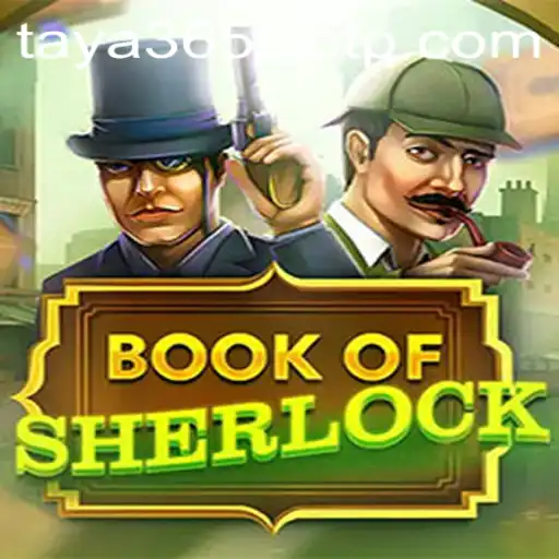 Unveiling the Mysteries of BookOfSherlock with Taya365 Slot