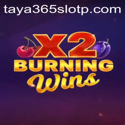 Discovering the Thrills of BurningWinsX2 in Taya365 Slot Gaming