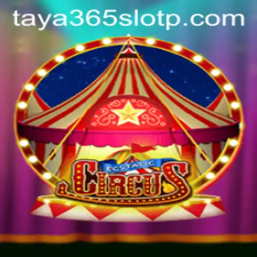 EcstaticCircus: Unveiling the Thrills of Taya365 Slot