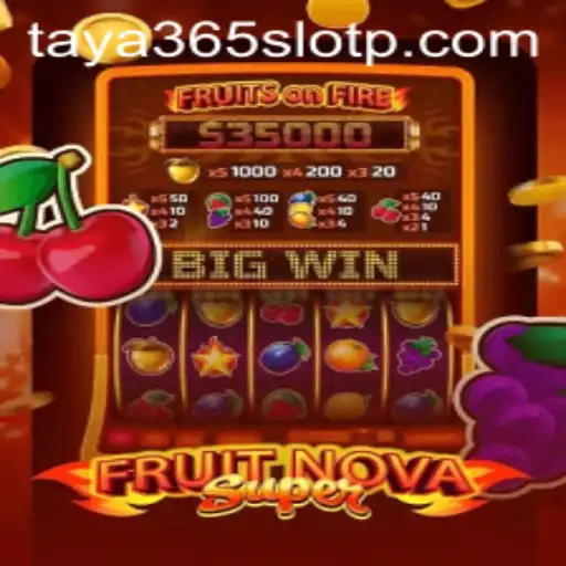 Exploring FruitNovaSuper: A Deep Dive into Taya365 Slot Game