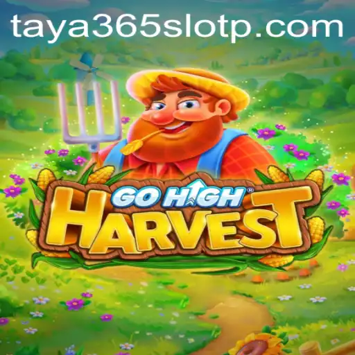 Explore the Exciting World of GoHighHarvest and taya365 slot