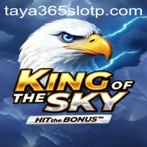 Discover KingOfTheSky: Taya365 Slot Adventure