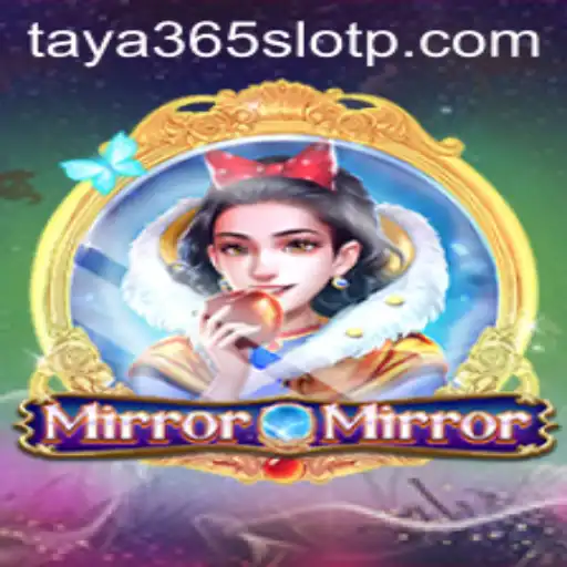 Explore the Enchanting World of MirrorMirror with Taya365 Slot