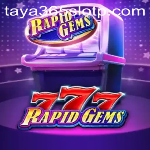 Explore the Exciting World of RapidGems777: A Deep Dive into the Rules and Attractions