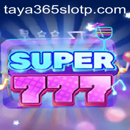 Exploring Super777: A Comprehensive Guide to Taya365 Slot