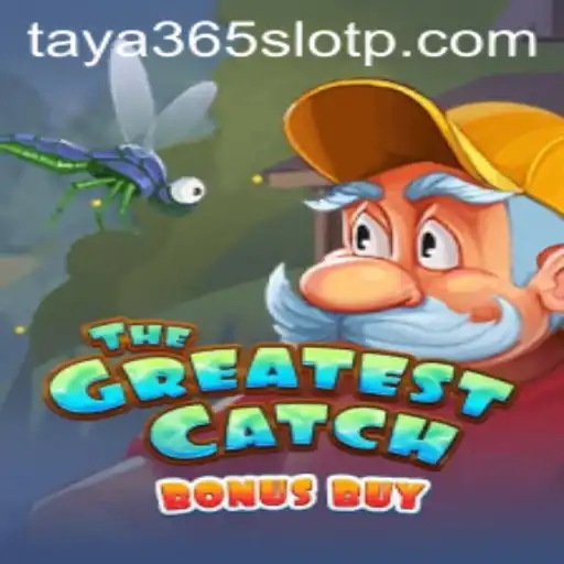 Explore TheGreatestCatchBonusBuy: A Thrilling Adventure in the World of Taya365 Slot