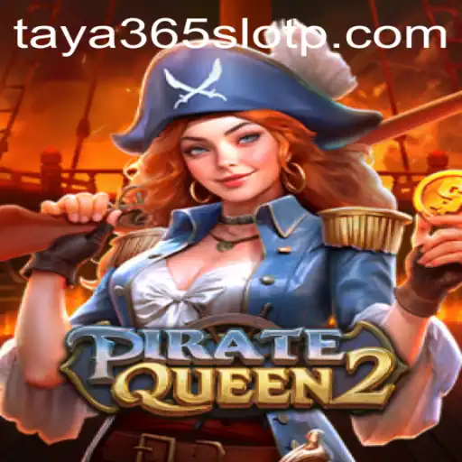 Discover the Adventure of PirateQueen2 on Taya365 Slot