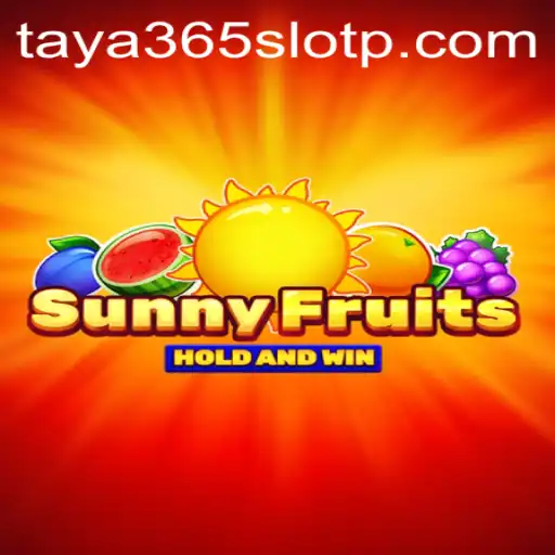 SunnyFruits: The Vibrant Game Experience of Taya365 Slot