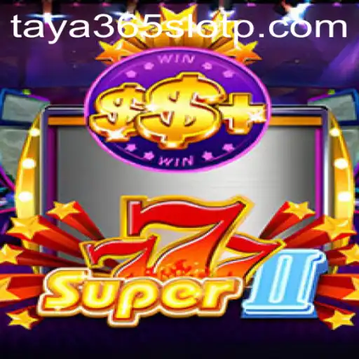 Exploring the Thrills of Super777II: A Deep Dive into Taya365 Slot